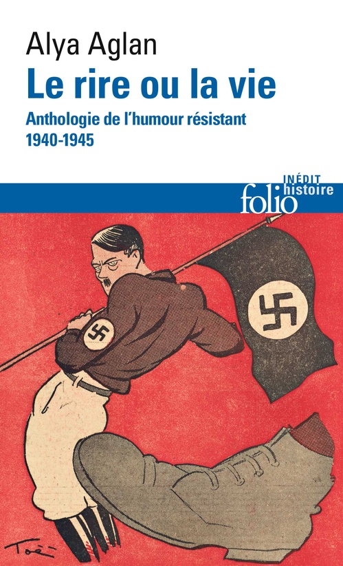 ebook cover of Le rire ou la vie. Anthologie de l´humour résistant 1940-1945, by Alya Aglan