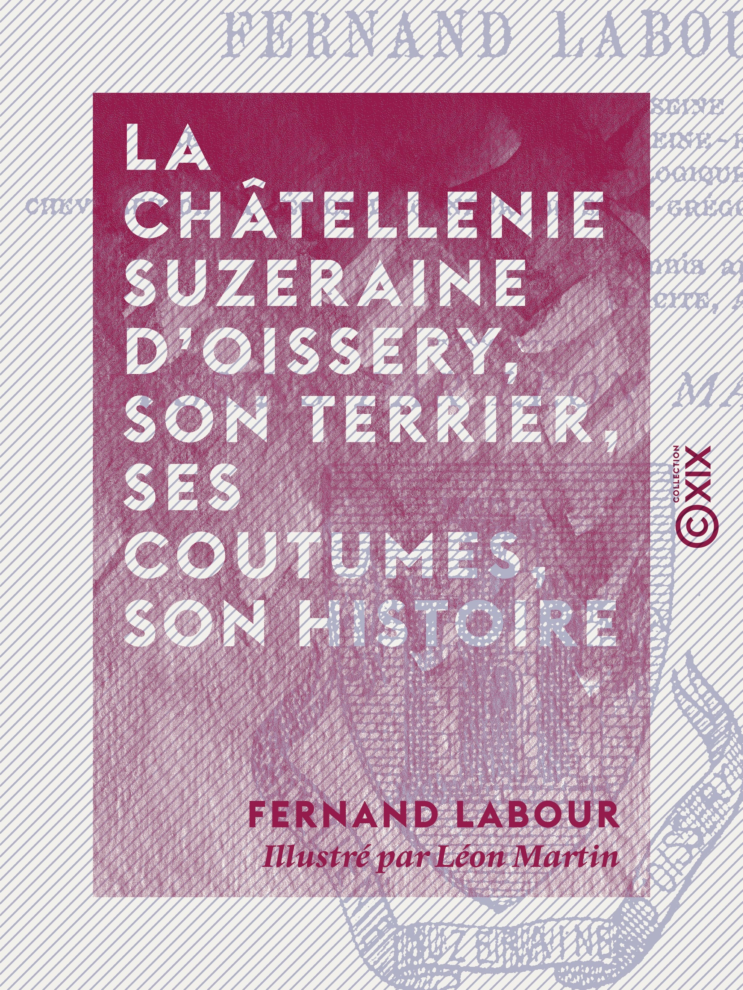 ebook cover of La Châtellenie suzeraine d'Oissery, son terrier, ses coutumes, son histoire, by Fernand Labour