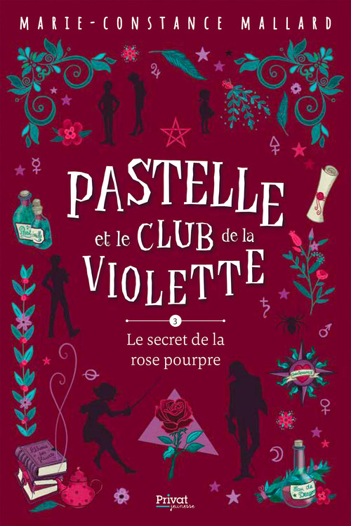 Couverture ebook de T3 Pastelle et le club de la Violette - Le secret de la rose pourpre, de Marie-Constance Mallard