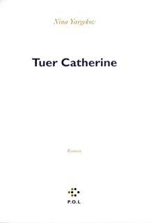 ebook cover of Tuer Catherine, by Nina Yargekov