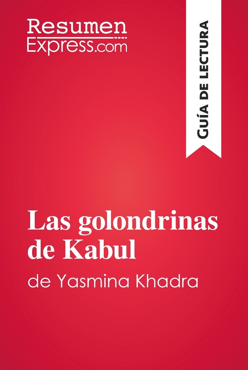 Couverture ebook de Las golondrinas de Kabul de Yasmina Khadra (Guía de lectura), de Resumenexpress