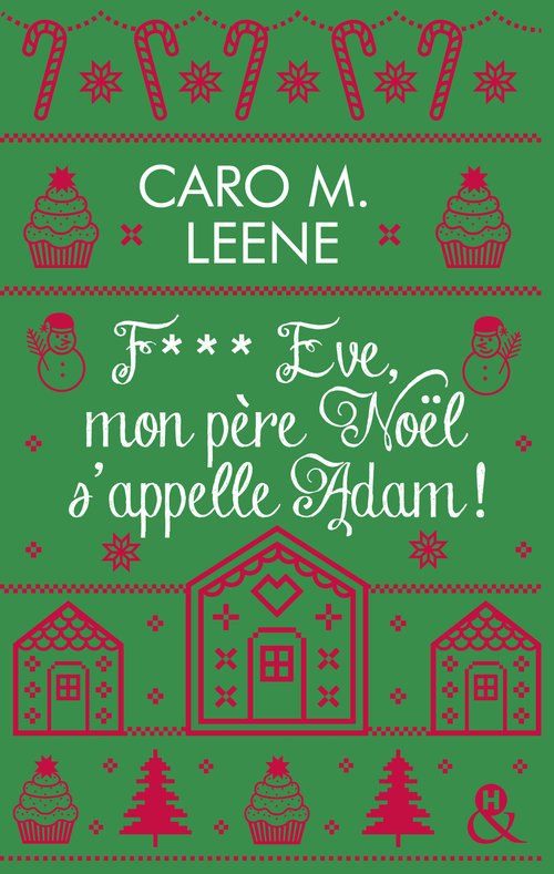 Couverture ebook de F*** Eve, mon père Noël s'appelle Adam !, de Caro M. Leene