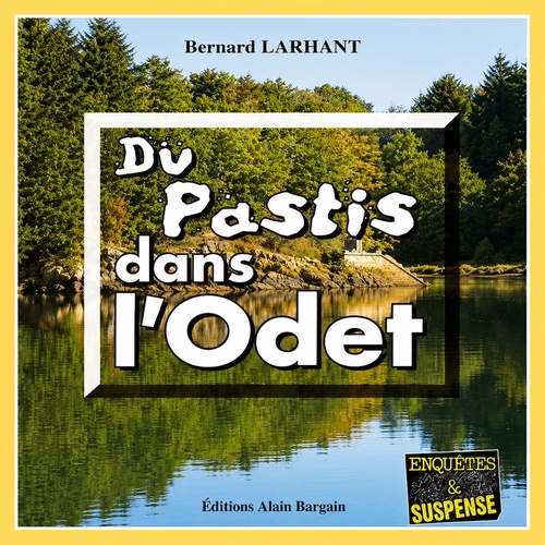 audiobook cover of Du pastis dans l'Odet, by Bernard Larhant