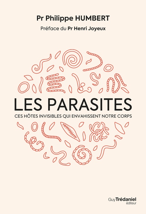 ebook cover of Les parasites - Ces hôtes invisibles qui envahissent notre corps, by Philippe Humbert