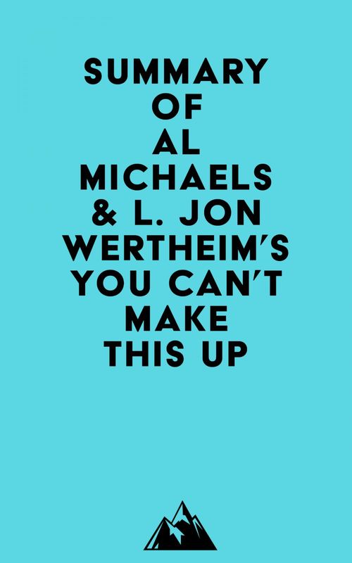 Couverture ebook de Summary of Al Michaels & L. Jon Wertheim's You Can't Make This Up, de Everest Media