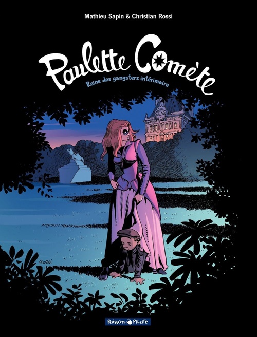 ebook cover of Paulette Comète  - Tome 2 - Reine des gangsters intérimaire, by Christian Rossi, Mathieu Sapin