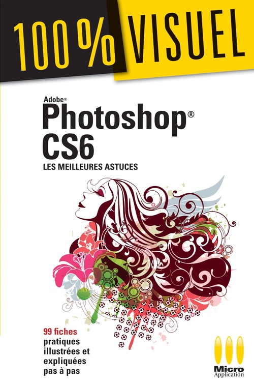 Couverture ebook de Photoshop CS6 : Les meilleures astuces 100% Visuel, de Jérôme Lesage