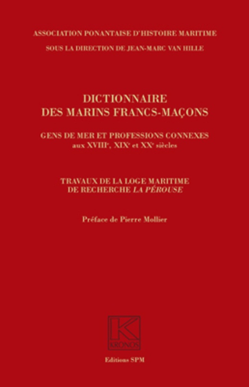 ebook cover of Dictionnaire des marins francs-maçons, Gens de mer et professions connexes aux XVIIIe, XIXe et XXe siècles, by Jean Marc Van Hille