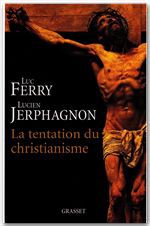 ebook cover of La tentation du christianisme, by Ferry-L+Jerphagnon-L