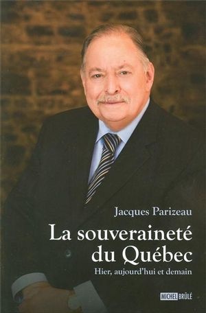 ebook cover of La souveraineté du Québec : Hier, aujourd'hui et demain, by Jacques Parizeau