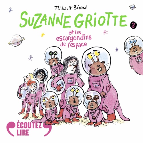 audiobook cover of Suzanne Griotte et les escargondins de l'espace (Tome 3), by Thibault Bérard