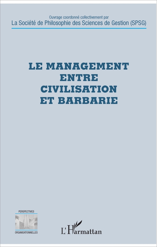 Couverture ebook de Le management entre civilisation et barbarie, de Societe De Philosophie Des Sciences De G
