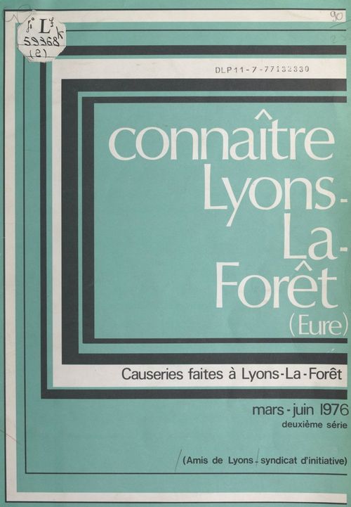 ebook cover of Connaître Lyons-La-Forêt (Eure), by Claude Lannette, Jean Fournee, Jean-Francois Dupont-Danican, M. Borderie, Marc-Adrien Dollfus