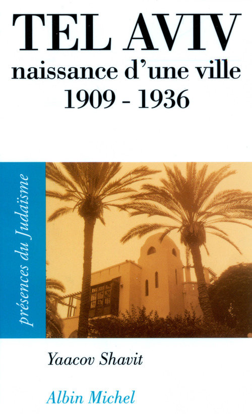 Couverture ebook de Tel Aviv, naissance d'une ville (1909-1936), de Ifrah Esther