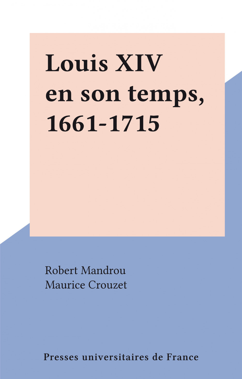 Couverture ebook de Louis XIV en son temps, 1661-1715, de Robert Mandrou