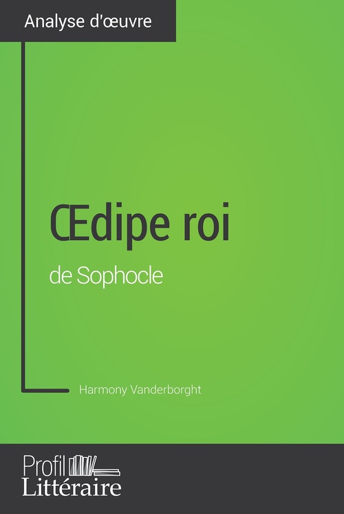 Couverture ebook de OEdipe roi de Sophocle (Analyse approfondie), de Harmony Vanderborght