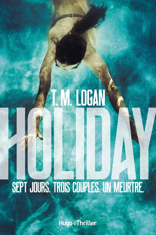 ebook cover of Holiday, by T.M. Logan