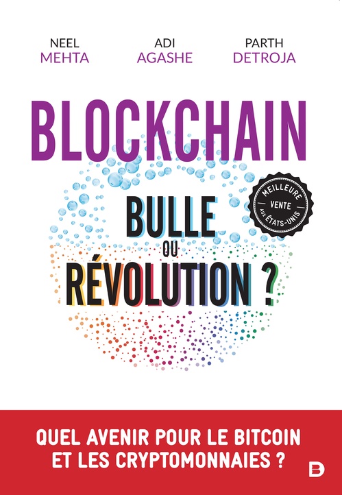Couverture ebook de Blockchain : bulle ou révolution ?, de Adi Agashe, Parth Detroja, Neel Mehta
