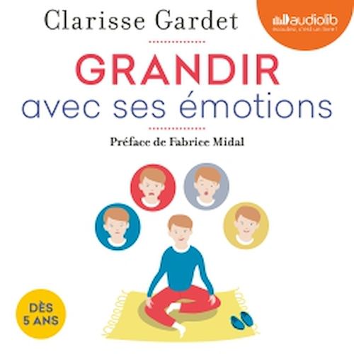 audiobook cover of Grandir avec ses émotions, by Clarisse Gardet