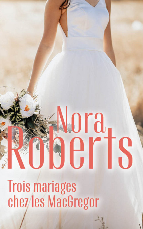 Couverture ebook de Trois mariages chez les MacGregor, de Nora Roberts