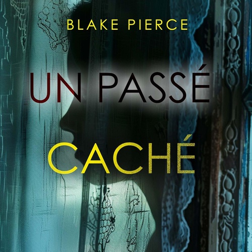 Couverture audiobook de Un passé caché, de Blake Pierce