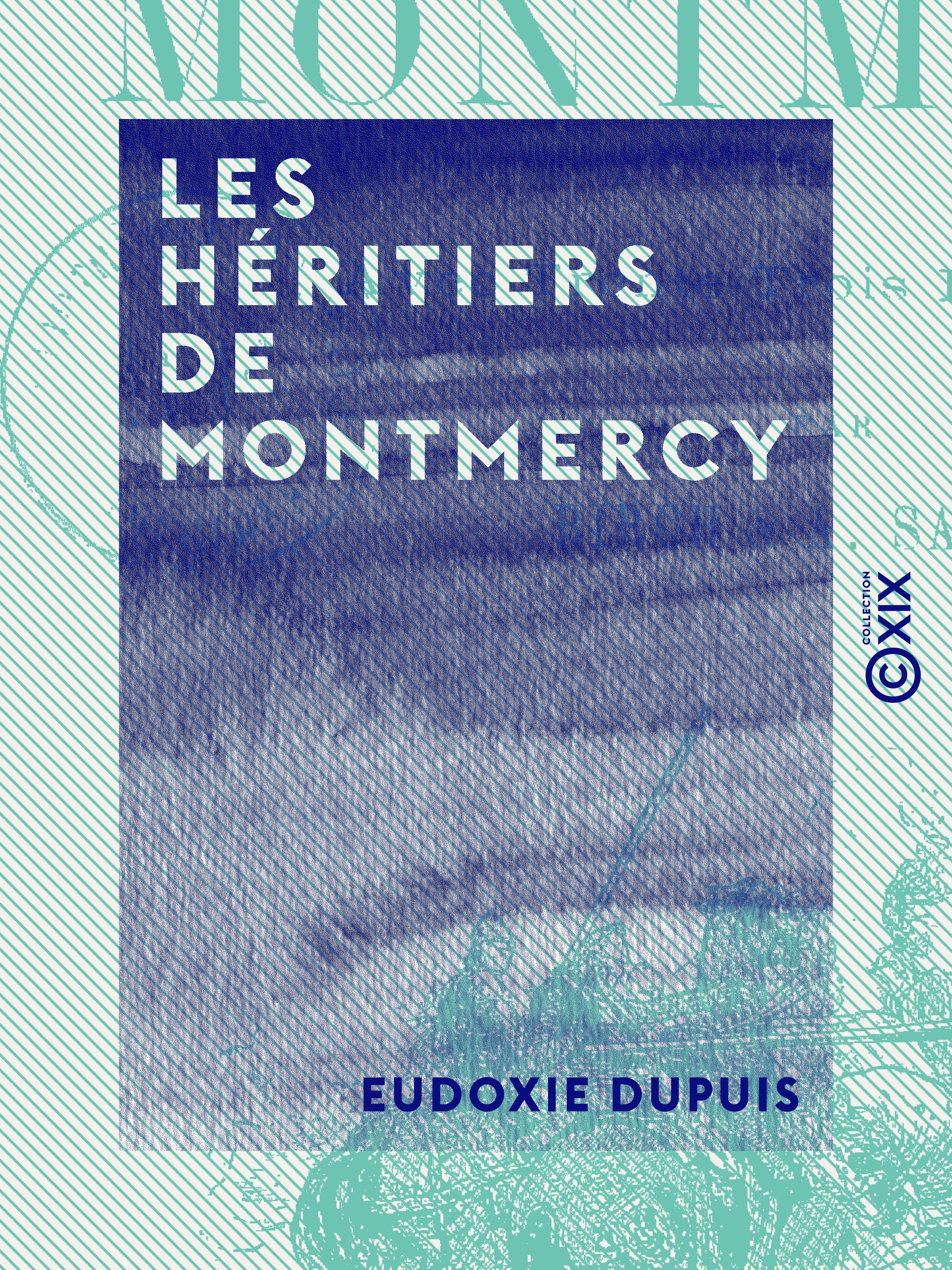 Couverture ebook de Les Héritiers de Montmercy, de Eudoxie Dupuis