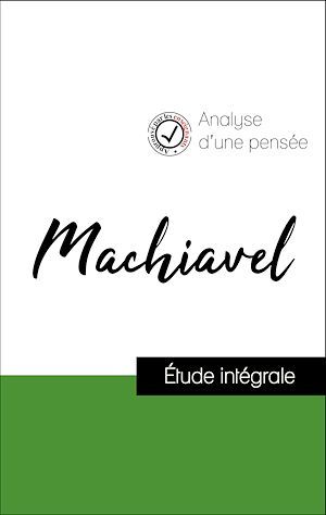 Couverture ebook de Analyse d'une pensée : Machiavel (résumé et fiche de lecture plébiscités par les enseignants sur fichedelecture.fr), de Nicolas Machiavel