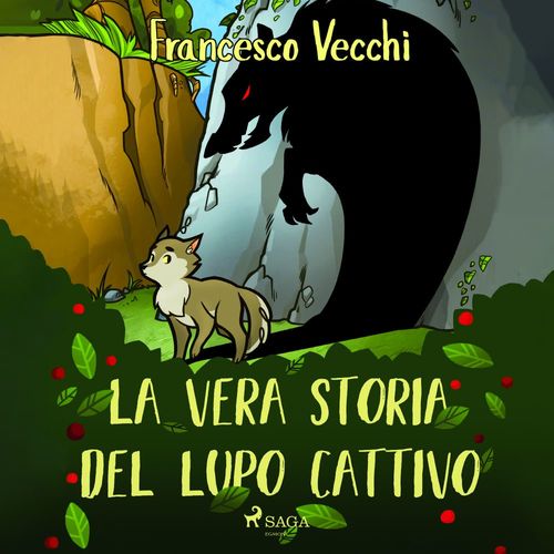 audiobook cover of La vera storia del lupo cattivo, by Francesco Vecchi