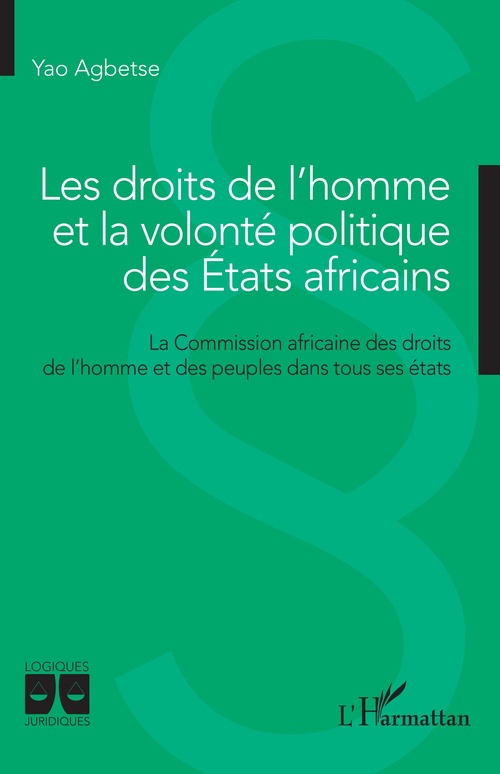 Couverture ebook de Les droits de l'homme et la volonté politique des Etats africains, de Yao Agbetse