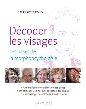 Couverture ebook de Décoder les visages - Découvrir les bases de la morphopsychologie, de Anne-sophie Boutry