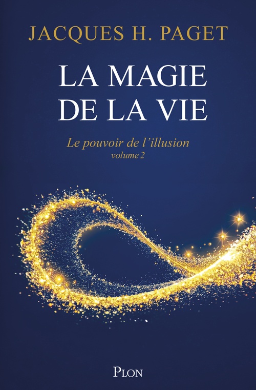 Couverture ebook de Le Pouvoir de l'illusion - Volume 2 La Magie de la vie, de Jacques Henri Paget