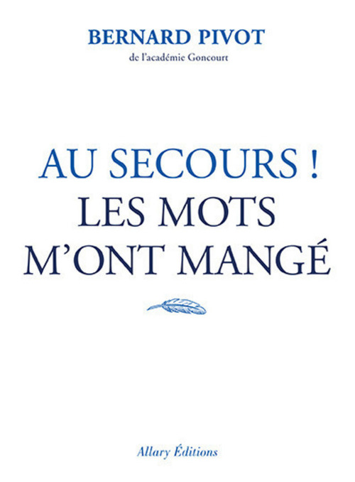 ebook cover of Au secours ! Les mots m'ont mangé, by Bernard Pivot