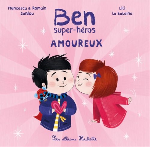 Couverture ebook de Ben, super-héros est amoureux, de Francesca Sardou, Romain Sardou