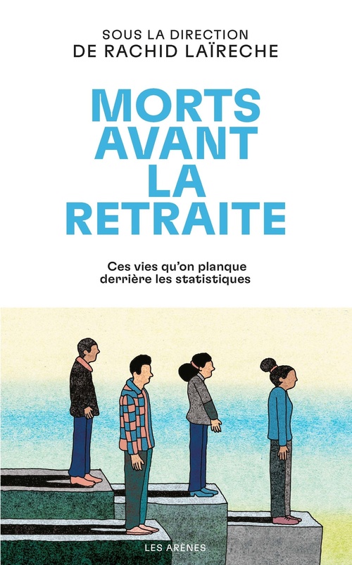 ebook cover of Morts avant la retraite - Ces vies qu'on planque derrière les statistiques, by Collectif