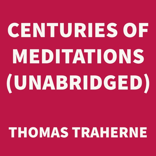 Couverture audiobook de Centuries of Meditations (UNABRIDGED), de Thomas Traherne