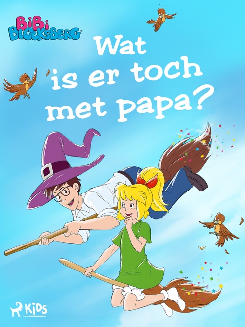 ebook cover of Bibi Blocksberg 3 - Wat is er toch met papa?, by Kiddinx Media Gmbh