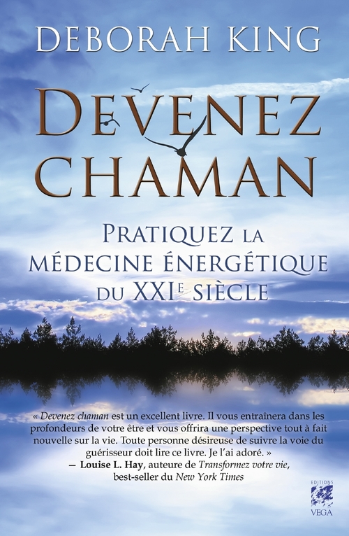 Couverture ebook de Devenez chaman - Pratiquez la médecine énergétique du XXIe siècle, de Deborah King