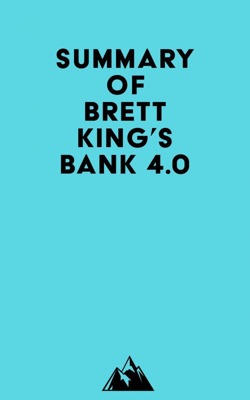 Couverture ebook de Summary of Brett King's Bank 4.0, de Everest Media