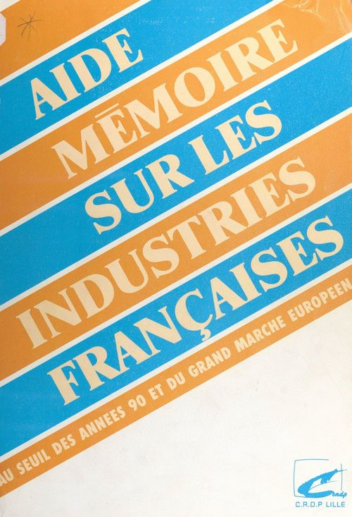 Couverture ebook de Aide-mémoire sur les industries françaises, de Michel Battiau