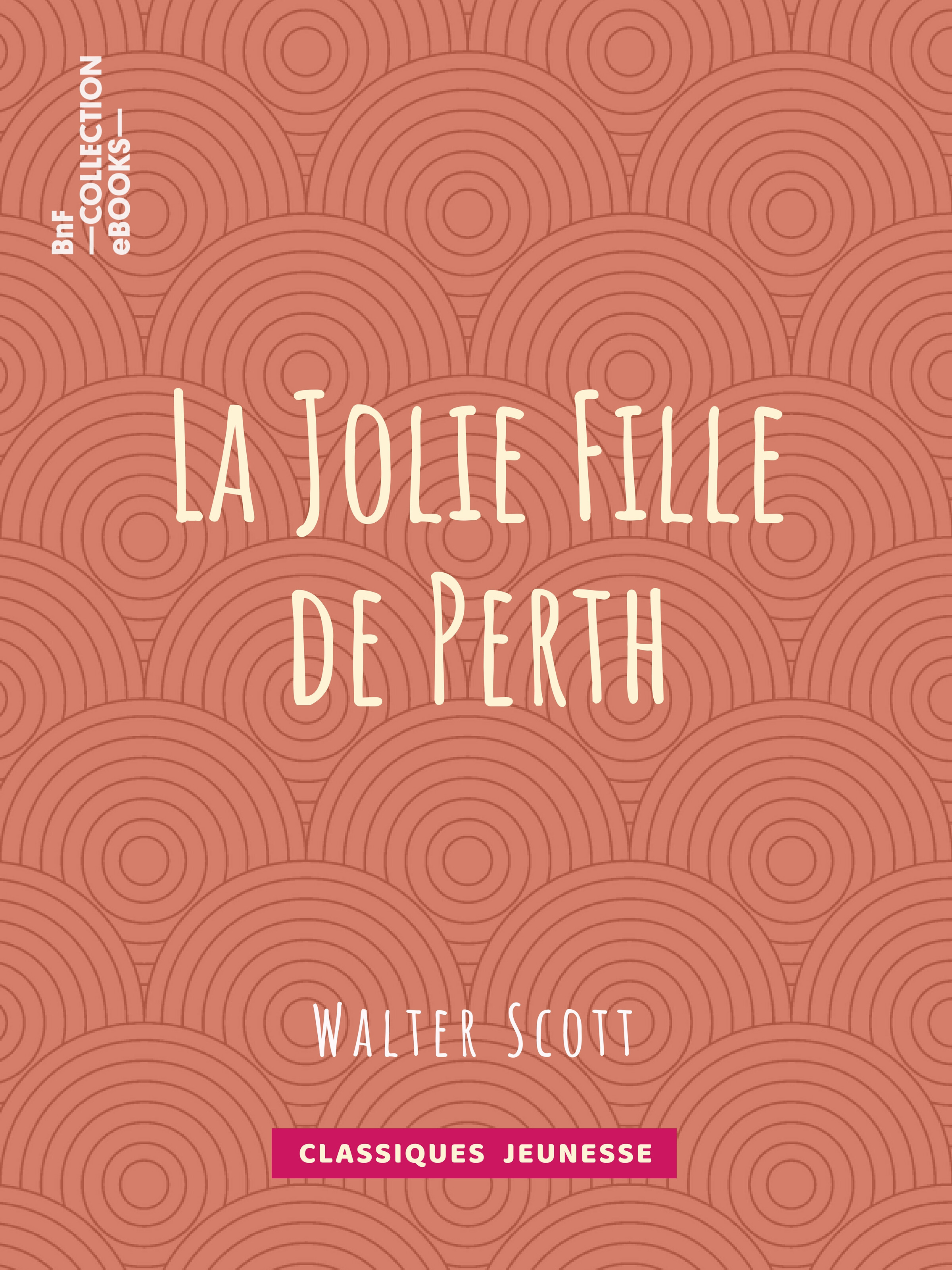 Couverture ebook de La Jolie Fille de Perth, de Auguste-Jean-Baptiste Defauconpret, Walter Scott