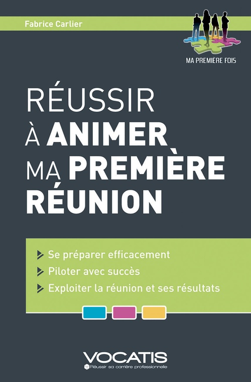 ebook cover of Réussir à animer ma première réunion, by Fabrice Carlier