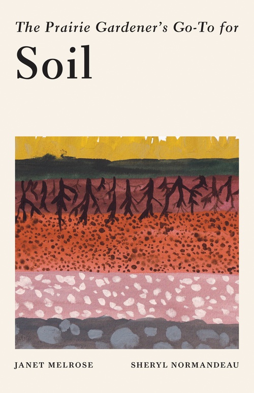 Couverture ebook de The Prairie Gardener's Go-To Guide for Soil, de Janet Melrose, Sheryl Normandeau