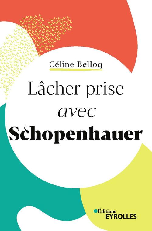 ebook cover of Lâcher prise avec Schopenhauer, by Céline Belloq