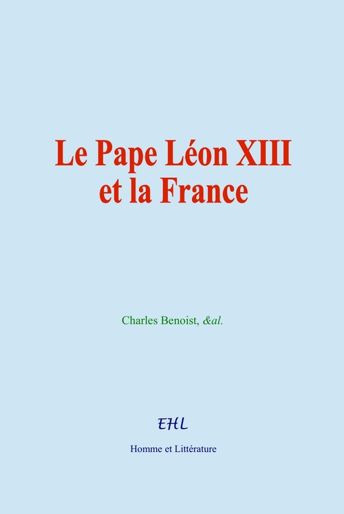 Couverture ebook de Le Pape Léon XIII et la France, de &Al. Charles Benoist