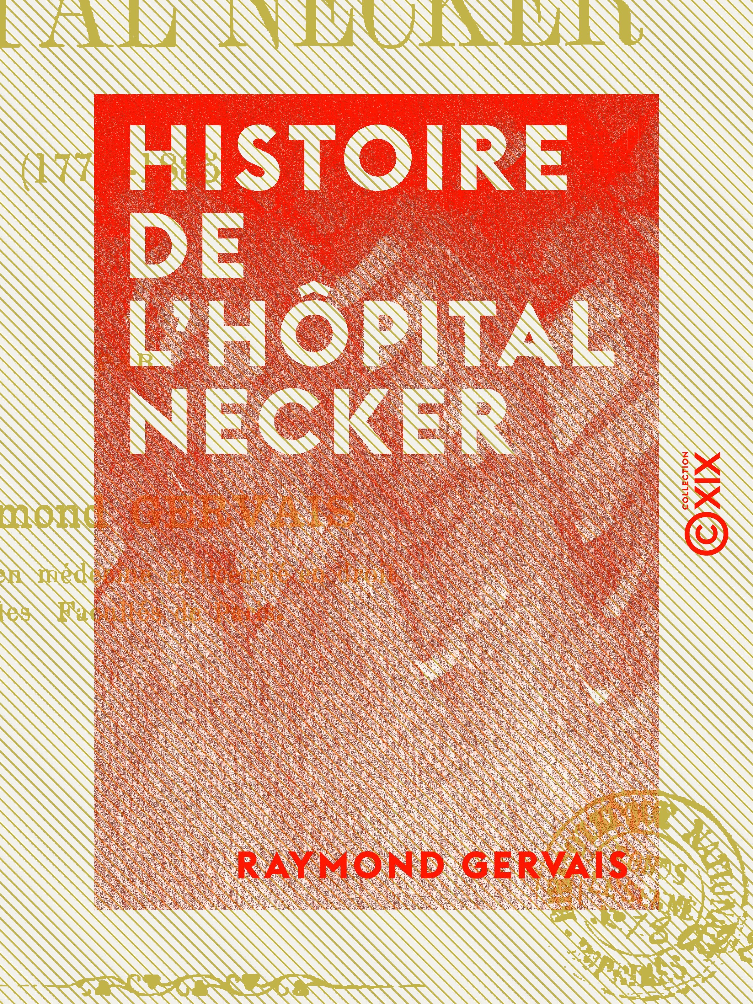 Couverture ebook de Histoire de l'hôpital Necker - 1778-1885, de Raymond Gervais