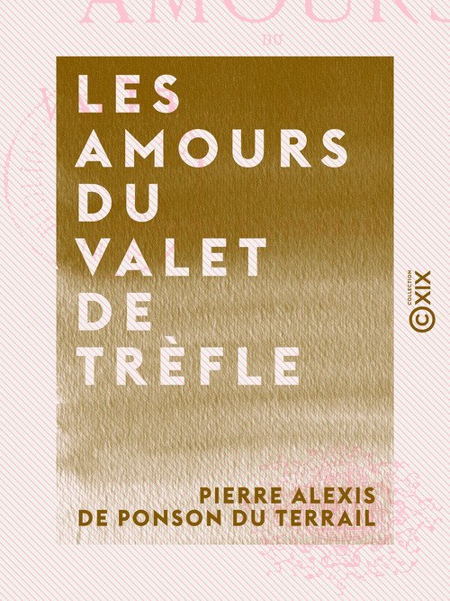 Couverture ebook de Les Amours du valet de trèfle - La jeunesse du roi Henri, de Pierre Alexis De Ponson Du Terrail