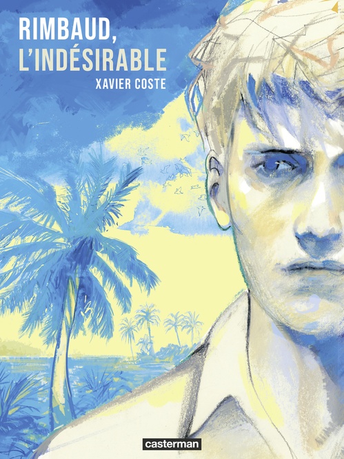 Couverture ebook de Rimbaud, l'indésirable, de Xavier Coste
