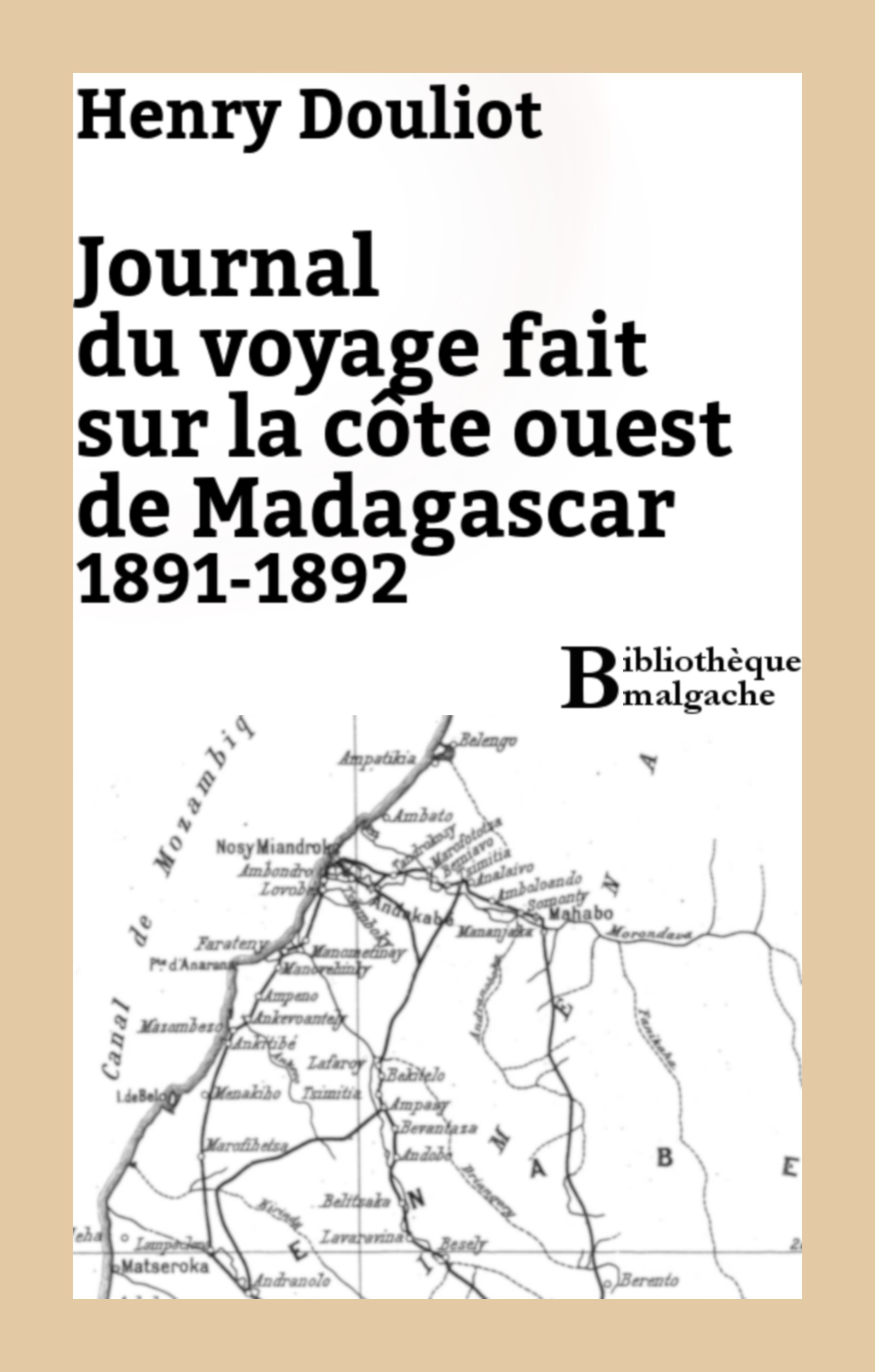 Couverture ebook de Journal du voyage fait sur la côte ouest de Madagascar 1891-1892, de Henry Douliot