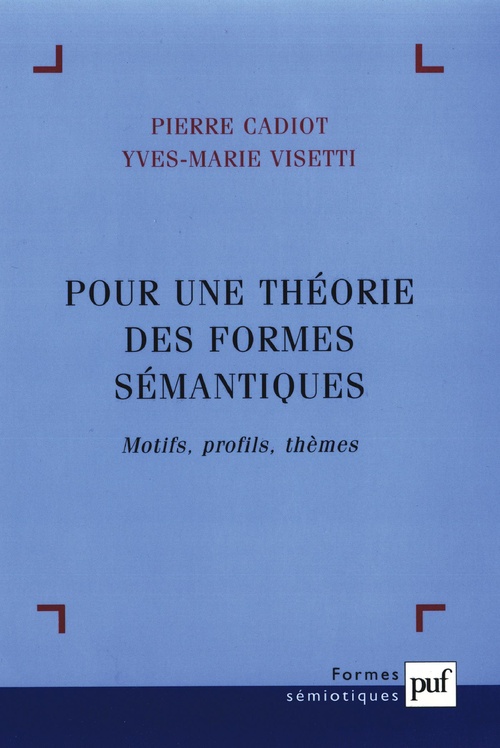 Couverture ebook de Pour une théorie des formes sémantiques, de Pierre Cadiot, Yves-marie Visetti