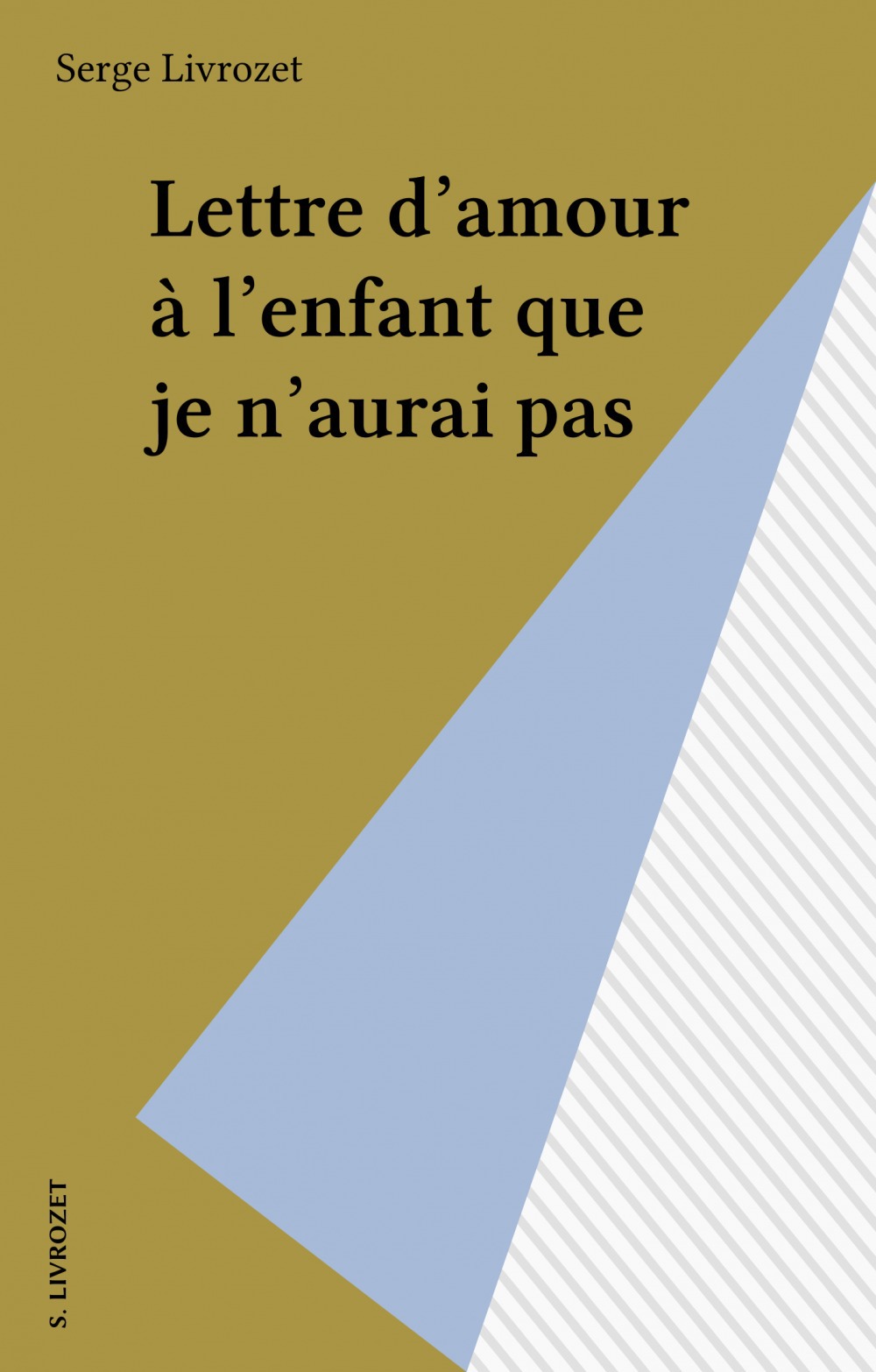 ebook cover of Lettre d'amour à l'enfant que je n'aurai pas, by Serge Livrozet
